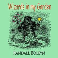 Wizards in My Garden 1537166654 Book Cover