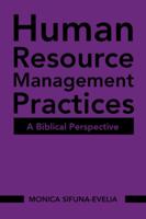 Human Resource Management Practices: A Biblical Perspective 1543742289 Book Cover