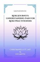 Reiki Journeys: Understanding Pain for Reiki Practitioners B0FK4Q8SYH Book Cover
