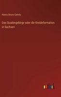 Das Quadergebirge oder die Kreideformation in Sachsen 3368235532 Book Cover