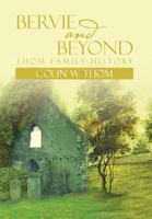 Bervie and Beyond: Thom Family History 1479781223 Book Cover