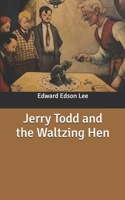 Jerry Todd and the Waltzing Hen B086G179DS Book Cover