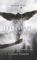 Jephthah, God's Freedom: The Judge Who Made a Vow God Never Required (Judged in Love) B0GSQYMYS2 Book Cover
