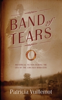 Band of Tears: A Legacy of Love: Historical Fiction During the Era of the Chicago Mobsters 1478727241 Book Cover