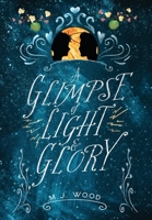 A Glimpse of Light & Glory 0645060100 Book Cover