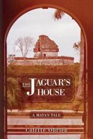 The Jaguar's House: A Mayan Tale 1519228635 Book Cover