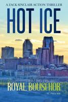 Hot Ice (ZACK SINCLAIR THRILLERS) (Volume 3) 152384082X Book Cover
