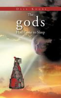 The Gods Had Gone to Sleep 146789625X Book Cover