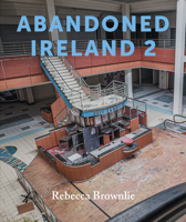 Abandoned Ireland 2 1785375261 Book Cover