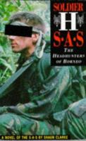 Soldier H: SAS - The Headhunters of Borneo 1898125090 Book Cover