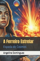 A Ferreiro Estrelar: Espada do Cosmos (Portuguese Edition) B0DPHVRPR3 Book Cover