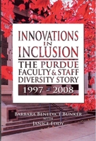 Innovations in Inclusion: The Purdue Faculty and Staff Diversity Story, 1997-2008 1557535280 Book Cover