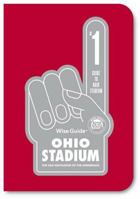 Wise Guide Ohio Stadium: The Fan Navigator to the Horseshoe 0976877228 Book Cover