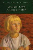 As Once in May; the Early Autobiography of Antonia White, and Other Writings 0860683524 Book Cover