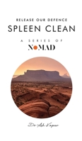 Spleen Clean: Release Our Defence (Nomad) 1805581120 Book Cover
