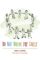 Do Not Break the Circle 1543961754 Book Cover