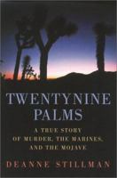 Twentynine Palms: A True Story of Murder, Marines, and the Mojave 0380794012 Book Cover