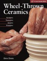 Wheel-Thrown Ceramics: Altering * Trimming * Adding * Finishing 1579901859 Book Cover