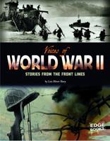 Voices of World War II: Stories from the Front Lines 1429656271 Book Cover