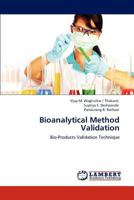 Bioanalytical Method Validation: Bio-Products Validation Technique 3848438143 Book Cover