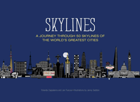 Skylines: A Journey Through 50 Skylines of the World's Greatest Cities 1781314519 Book Cover