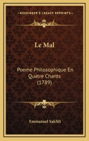 Le Mal: Poëme Philosophique En Quatre Chants... 1271459744 Book Cover