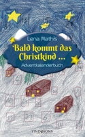 Bald kommt das Christkind ...: Adventkalenderbuch 3949263349 Book Cover