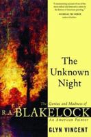 The Unknown Night: The Madness and Genius of R. A. Blakelock, an American Painter 0802140645 Book Cover