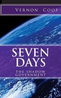 Seven Days: Shadow Goverment 1539888002 Book Cover