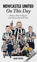 Newcastle United on This Day: History, Facts & Figures from Every Day of the Year 1908051906 Book Cover