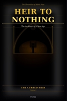 HEIR TO NOTHING: The Cursed Heir Vol 1 (THE CHRONICLES OF ALDRIC VOSS) B0GVCT7B8T Book Cover