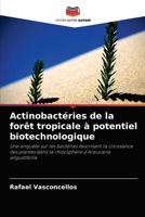 Actinobactéries de la forêt tropicale à potentiel biotechnologique: Une enquête sur les bactéries favorisant la croissance des plantes dans la rhizosphère d'Araucaria angustifolia 6203374229 Book Cover