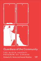 Guardians of the Community: The Block Parent(r) Program of Canada 1487560052 Book Cover
