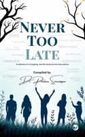 Never Too Late: 13 Real Life Stories B0FR9ZSCX7 Book Cover