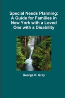 Special Needs Planning: A Guide for Families in New York with a Loved One with a Disability 1312481773 Book Cover