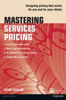Mastering Services Pricing: Designing Pricing That Works for You and for Your Clients 129206336X Book Cover