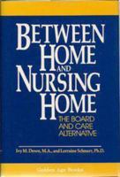 Between Home and Nursing Home 0879756195 Book Cover