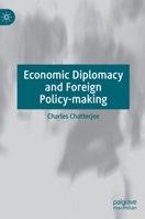 Economic Diplomacy and Foreign Policy-making 3030490467 Book Cover