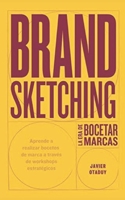 Brand Sketching: La era de bocetar marcas 607960177X Book Cover