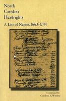 North Carolina Headrights : A List of Names, 1663-1744 0865262969 Book Cover