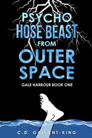 Psycho Hose Beast From Outer Space (Gale Harbour) B08JRQSDVH Book Cover