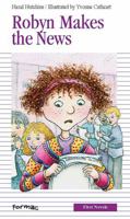Robyn Makes the News (First Novel Series) 1424212405 Book Cover