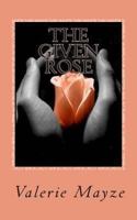 The Given Rose 1484953630 Book Cover