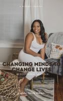 Changing Minds to Change Lives: Be Intentional About You null Book Cover