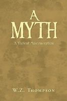 A Myth: A Violent Misconception 1441515968 Book Cover