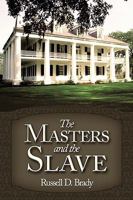 The Masters and the Slave 144903926X Book Cover