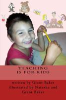 Teaching is for Kids 0985698128 Book Cover