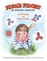 Fiona's Fidget: An Invention Adventure 1543956289 Book Cover