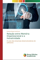 Relação entre Memória Organizacional e a Inovatividade: O caso das empresas desenvolvedoras de softwares 6139703743 Book Cover