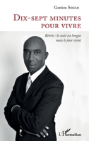 Dix-sept minutes pour vivre: Bénin : la nuit est longue mais le jour vient (French Edition) 2140300394 Book Cover